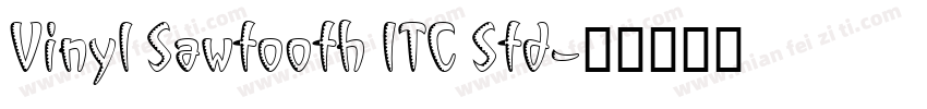 Vinyl Sawtooth ITC Std字体转换